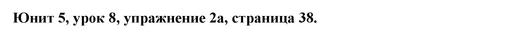 Решение номер 2 (страница 38) гдз по английскому языку 7 класс Демченко, Севрюкова, учебник 2 часть