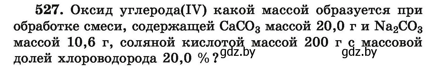 Условие номер 527 (страница 99) гдз по химии 9 класс Хвалюк, Резяпкин, сборник задач