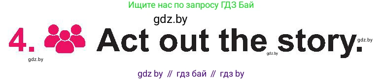 Английский язык (english), 3 класс Учебник, авторы: Лапицкая Людмила Михайловна (Lapitskaya Ludmila), Калишевич Алла Ивановна, Севрюкова Татьяна Юрьевна, Седунова Наталья Михайловна (Sedunova Natalia), издательство Вышэйшая школа, Минск, 2023, Часть 2, страница 55, номер 4, Условие