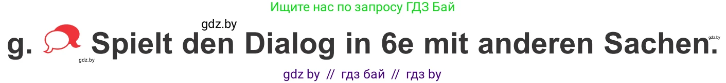 Немецкий язык (Deutsch), 4 класс Учебник (Schülerbuch), авторы: Будько Антонина Филипповна (Budjko Antonina), Урбанович Инна Ювинальевна (Urbanowitsch Ina), издательство Вышэйшая школа, Минск, 2019, жёлтого цвета, Часть 2, страница 100, номер 6g, Условие