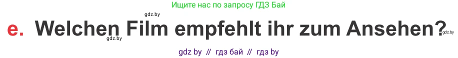 Немецкий язык (Deutsch), 8 класс Учебник (Schülerbuch), авторы: Будько Антонина Филипповна (Budjko Antonina), Урбанович Инна Ювинальевна (Urbanowitsch Ina), издательство Вышэйшая школа, Минск, 2018, страница 152, номер 2e, Условие