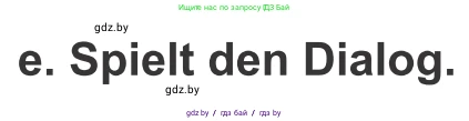 Немецкий язык (Deutsch), 9 класс Учебник (Schülerbuch), авторы: Будько Антонина Филипповна (Budjko Antonina), Урбанович Инна Ювинальевна (Urbanowitsch Ina), издательство Вышэйшая школа, Минск, 2018, серого цвета, страница 103, номер 2e, Условие