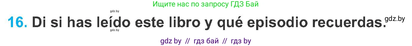 Испанский язык, 6 класс Учебник, автор: Гриневич Елена Карловна, издательство Вышэйшая школа, Минск, 2016, зелёного цвета, страница 166, номер 16, Условие