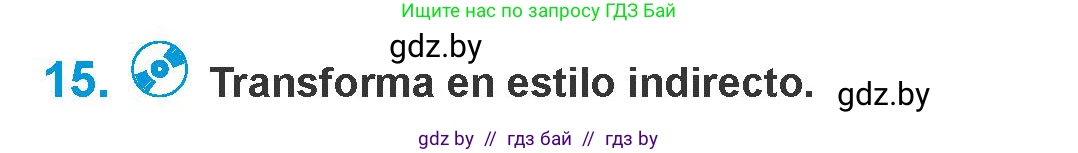 Испанский язык, 10 класс Учебник, авторы: Гриневич Елена Карловна, Янукенас Ольга Викторовна, издательство Вышэйшая школа, Минск, 2019, оранжевого цвета, страница 99, номер 15, Условие