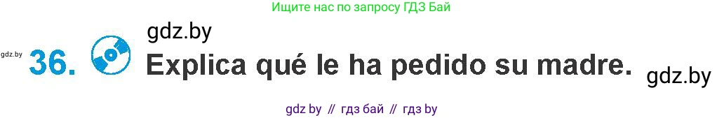 Испанский язык, 10 класс Учебник, авторы: Гриневич Елена Карловна, Янукенас Ольга Викторовна, издательство Вышэйшая школа, Минск, 2019, оранжевого цвета, страница 108, номер 36, Условие