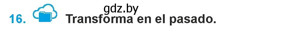 Условие номер 16 (страница 116) гдз по испанскому языку 9 класс Гриневич, Янукенас, учебник