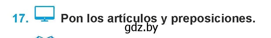 Условие номер 17 (страница 265) гдз по испанскому языку 9 класс Гриневич, Янукенас, учебник