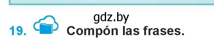 Условие номер 19 (страница 266) гдз по испанскому языку 9 класс Гриневич, Янукенас, учебник